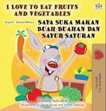 I Love to Eat Fruits and Vegetables (English Malay Bilingual Book)
