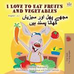 I Love to Eat Fruits and Vegetables (English Urdu Bilingual Book)
