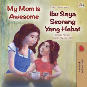 My Mom is Awesome (English Malay Bilingual Book)
