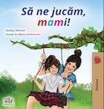 Let's play, Mom! (Romanian Edition)