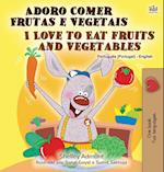 I Love to Eat Fruits and Vegetables (Portuguese English Bilingual Book - Portugal)