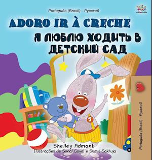 I Love to Go to Daycare (Portuguese Russian Bilingual Book for Kids)