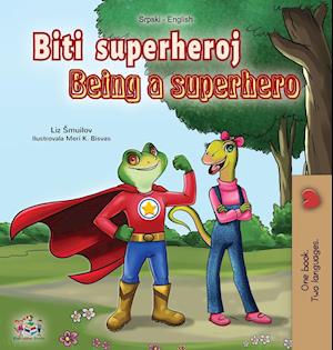 Being a Superhero (Serbian English Bilingual Book  - Latin alphabet)