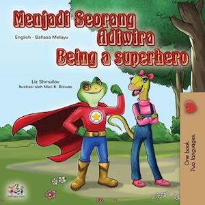 Being a Superhero (Malay English Bilingual Book for Kids)