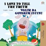 I Love to Tell the Truth (English Serbian Bilingual Book for Kids)