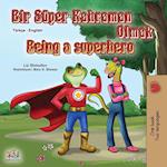 Being a Superhero (Turkish English Bilingual Book for Kids)