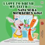 I Love to Brush My Teeth (English Malay Bilingual Book for Kids)