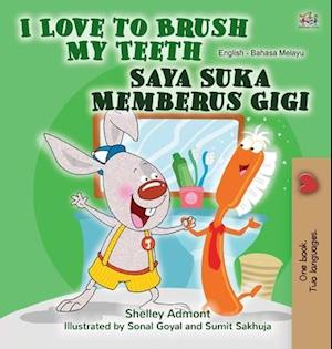 I Love to Brush My Teeth (English Malay Bilingual Book for Kids)