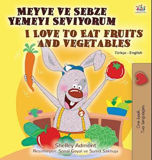 I Love to Eat Fruits and Vegetables (Turkish English Bilingual Book for Kids)