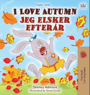 I Love Autumn (English Danish Bilingual Book for Kids)