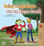 Being a Superhero (English Portuguese Bilingual Book for Kids -Brazil)