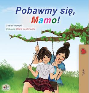 Let's play, Mom! (Polish Children's Book)