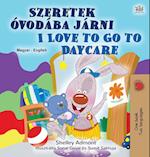 I Love to Go to Daycare (Hungarian English Bilingual Children's Book)