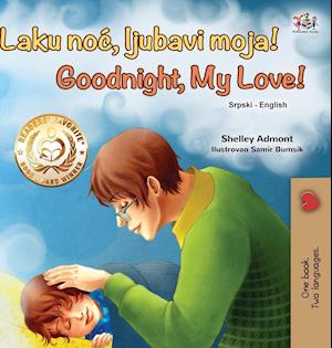 Goodnight, My Love! (Serbian English Bilingual Book for Kids - Latin alphabet)