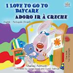 I Love to Go to Daycare (English Portuguese Bilingual Book for Kids)