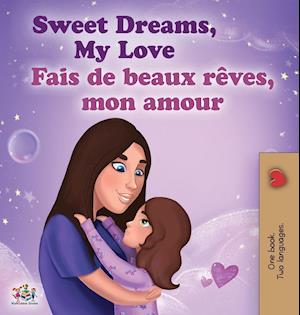 Sweet Dreams, My Love (English French Bilingual Book for Kids)