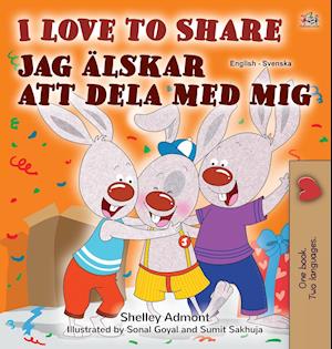 I Love to Share (English Swedish Bilingual Book for Kids)