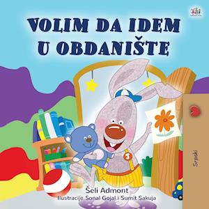 I Love to Go to Daycare (Serbian Children's Book - Latin Alphabet)