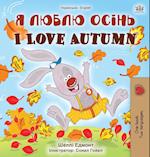 I Love Autumn (Ukrainian English Bilingual Children's Book)