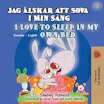 I Love to Sleep in My Own Bed (Swedish English Bilingual Book for Kids)