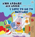 I Love to Go to Daycare (Italian English Bilingual Book for Kids)
