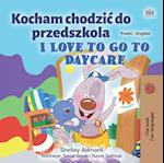 Kocham chodzic do przedszkola I Love to Go to Daycare