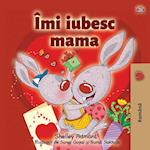 I Love My Mom (Romanian Book for Kids)