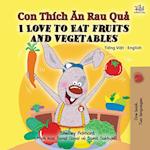 I Love to Eat Fruits and Vegetables (Vietnamese English Bilingual Book for Kids)