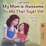 My Mom is Awesome (English Vietnamese Bilingual Book for Kids)