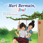 Let's play, Mom! (Malay Book for Kids)