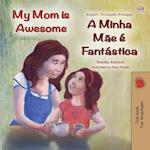 My Mom is Awesome (English Portuguese Bilingual Children's Book - Portugal)
