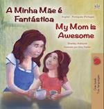 My Mom is Awesome (Portuguese English Bilingual Book for Kids- Portugal)