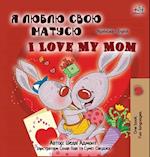 I Love My Mom (Ukrainian English Bilingual Book for Kids)
