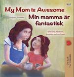 My Mom is Awesome (English Swedish Bilingual Children's Book)