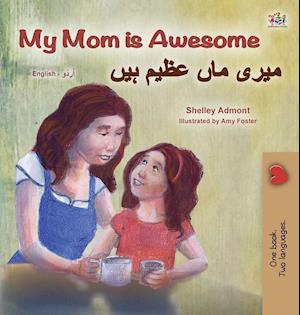 My Mom is Awesome (English Urdu Bilingual Book for Kids)