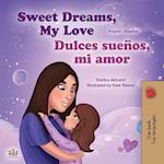 Sweet Dreams, My Love (English Spanish Bilingual Children's Book)