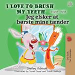 I Love to Brush My Teeth (English Danish Bilingual Bilingual Book for Kids)