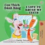 I Love to Brush My Teeth (Vietnamese English Bilingual Children's Book)