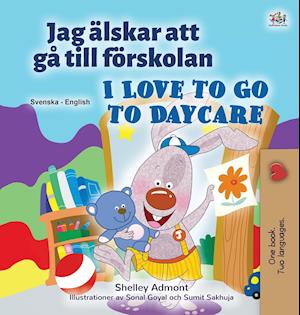 I Love to Go to Daycare (Swedish English Bilingual Children's Book)