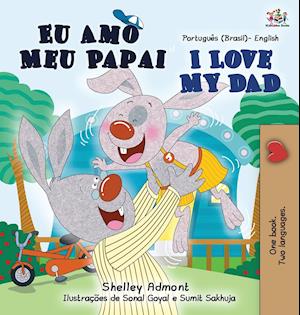 I  Love My Dad (Portuguese English Bilingual Children's Book - Brazilian)