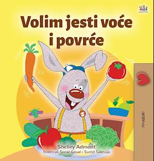 I Love to Eat Fruits and Vegetables (Croatian Children's Book)