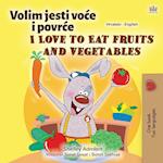 I Love to Eat Fruits and Vegetables (Croatian English Bilingual Children's Book)