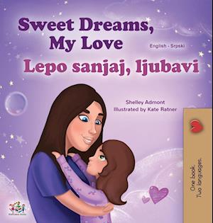 Sweet Dreams, My Love (English Serbian Bilingual Book for Kids  - Latin Alphabet)