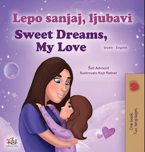 Sweet Dreams, My Love (Serbian English Bilingual Children's Book  - Latin Alphabet)