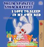 I Love to Sleep in My Own Bed (Croatian English Bilingual Children's Book)