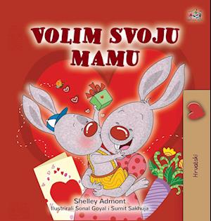 I Love My Mom (Croatian Children's Book)