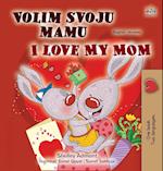 I Love My Mom (Croatian English Bilingual Children's Book)