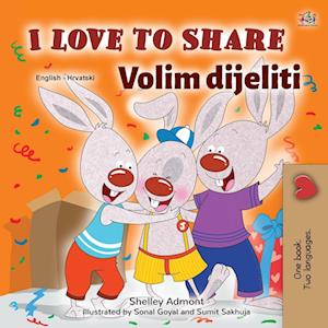 I Love to Share (English Croatian Bilingual Book for Kids)