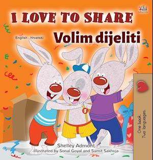 I Love to Share (English Croatian Bilingual Book for Kids)