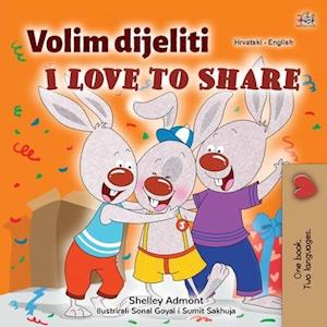 I Love to Share (Croatian English Bilingual Children's Book)